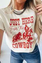 Load image into Gallery viewer, JUST HERE For THE COWBOY T-Shirt