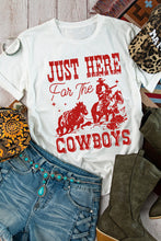 Load image into Gallery viewer, JUST HERE For THE COWBOY T-Shirt