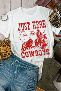 JUST HERE For THE COWBOY T-Shirt